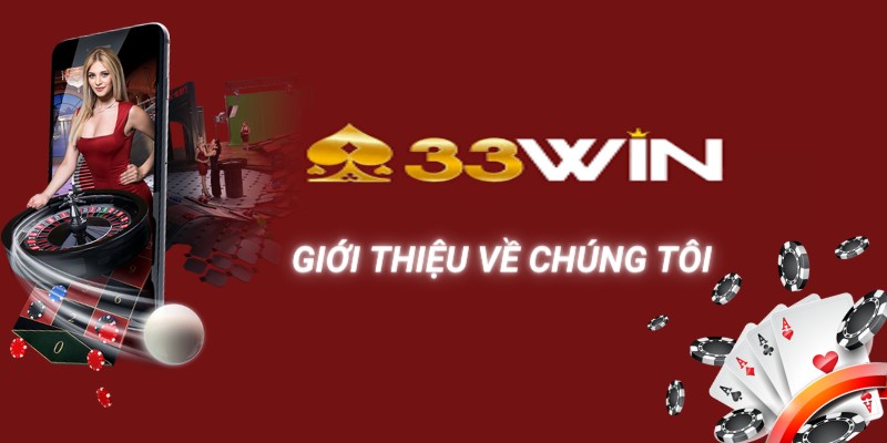 Giới thiệu về 33Win