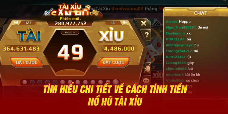 Tìm hiểu về cách tính tiền nổ hũ tài xỉu