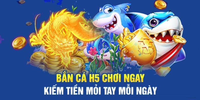 Khám phá sơ lược về game bắn cá online H5